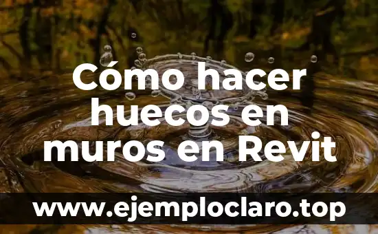 Cómo hacer huecos en muros en Revit