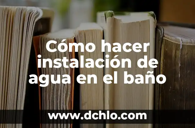 Cómo hacer el baño de color 8 Cómo hacer instalación de agua en el baño