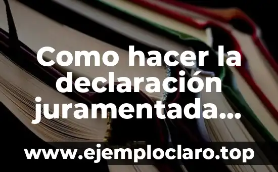 Cómo hacer declaración anual 2018 6 Como hacer la declaración juramentada por internet