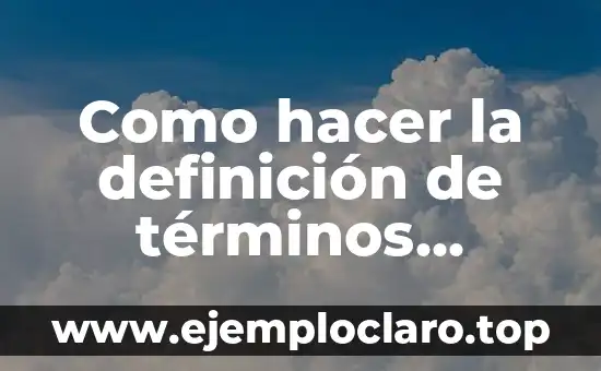 Cómo hacer las conclusiones y recomendaciones en una tesis 8 Como hacer la definición de términos básicos de una tesis