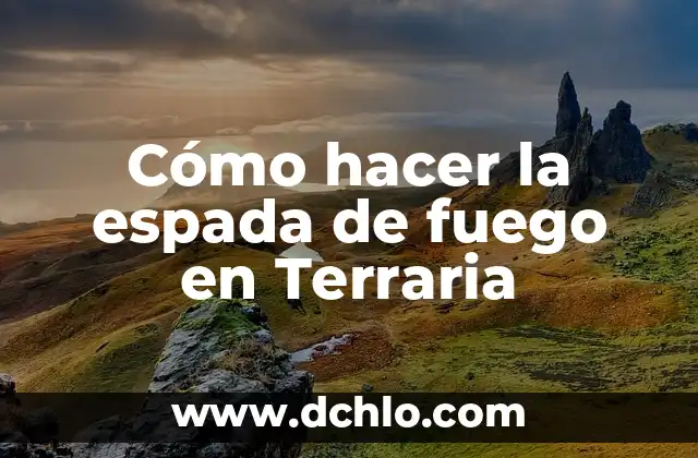 Significado de las Lenguas de Fuego 4 Cómo hacer la espada de fuego en Terraria