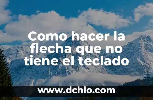 Cómo Hacer Cruces con el Teclado 4 Como hacer la flecha que no tiene el teclado
