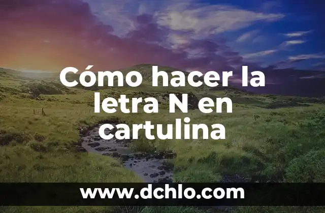Cómo hacer efecto niebla casero 6 Cómo hacer la letra N en cartulina