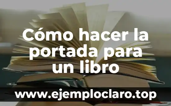 Cómo Hacer una Portada a Mano para un Trabajo 7 Cómo hacer la portada para un libro