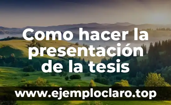Como hacer la presentación de la tesis