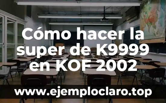 Como hacer los ocultos de KOF 2002 7 Cómo hacer la super de K9999 en KOF 2002