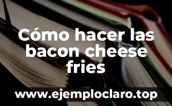 Cómo hacer una quiche de bacon y champiñones 3 Cómo hacer las bacon cheese fries