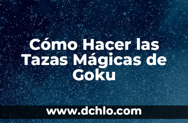 Significado del Logotipo de Goku 4 Cómo Hacer las Tazas Mágicas de Goku