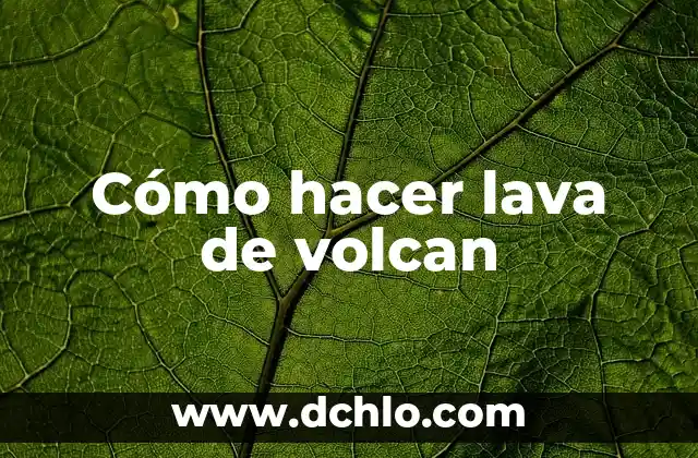 Mi Lavavajillas No Lava Bien y No Deshace la Pastilla: Soluciones y Consejos 5 Cómo hacer lava de volcan