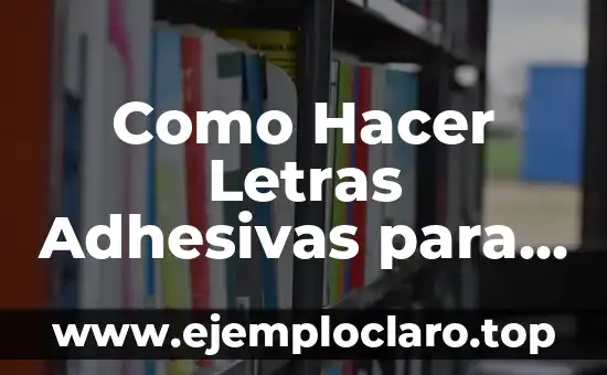 Como Hacer Letras Adhesivas para Globos