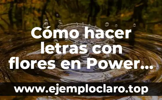 Cómo hacer letras con flores en Power Point