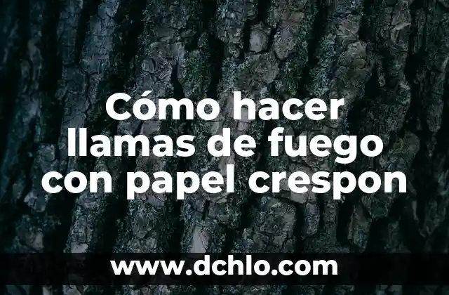 Significado de las Lenguas de Fuego 3 Cómo hacer llamas de fuego con papel crespon