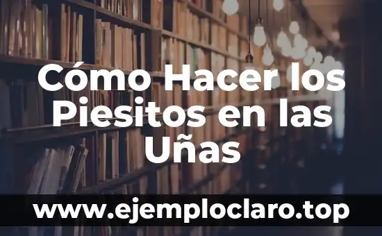 Cómo Hacer los Piesitos en las Uñas