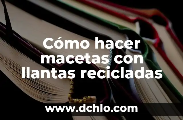 Medidas de Llantas y su Significado 3 Cómo hacer macetas con llantas recicladas