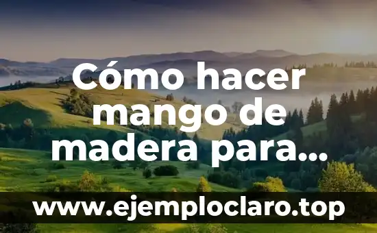 Cómo hacer mango de madera para martillo