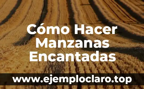 Cómo Hacer Manzanas Encantadas
