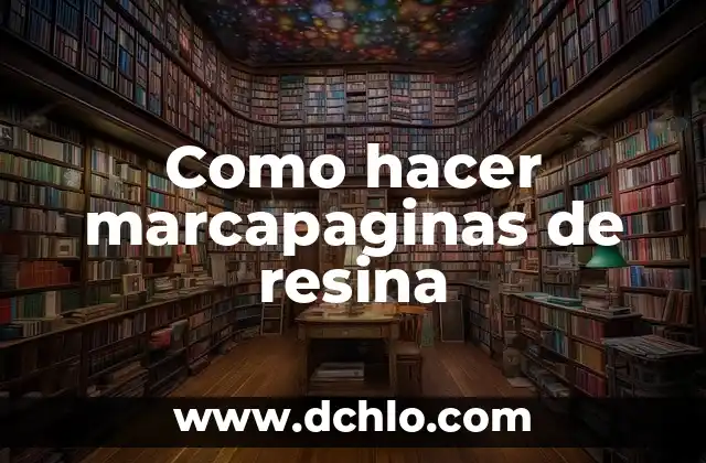 Cómo Reparar un Plato de Ducha de Resina: Guía Detallada y Paso a Paso 4 Como hacer marcapaginas de resina