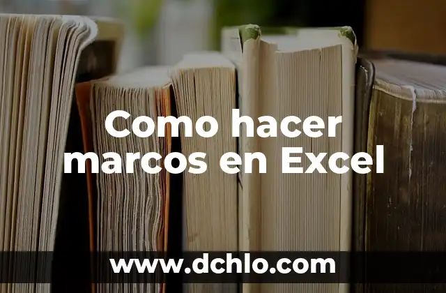El Significado de San Marcos 7 Como hacer marcos en Excel