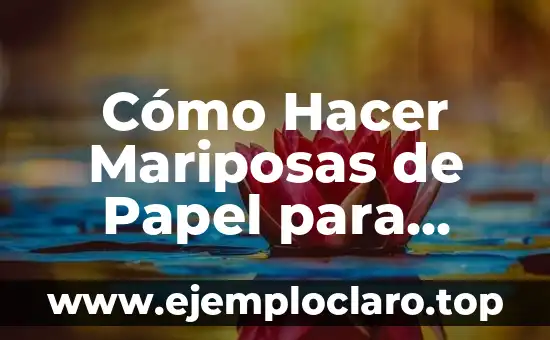 Cómo hacer figuras para decorar paredes 4 Cómo Hacer Mariposas de Papel para Decorar el Cuarto