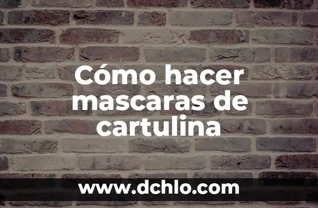 Mascaras Mayas de Madera: Un Legado Cultural Profundo 7 Cómo hacer mascaras de cartulina