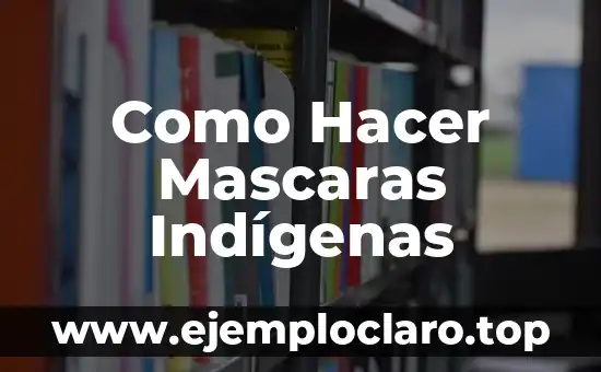 Cómo hacer un manuscrito de un libro 4 Como Hacer Mascaras Indígenas