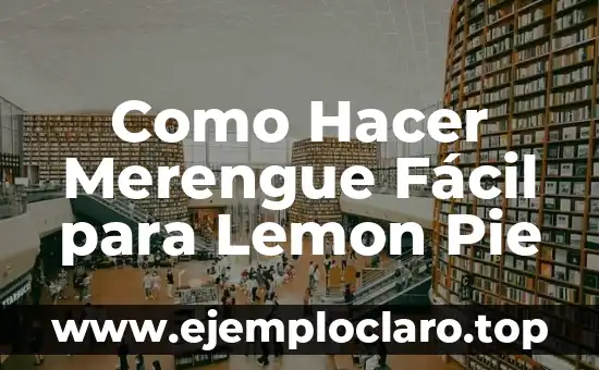 Como Hacer Merengue Fácil para Lemon Pie