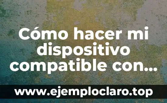 C贸mo hacer que se decida a ser mi novio 5 C贸mo hacer mi dispositivo compatible con Fortnite