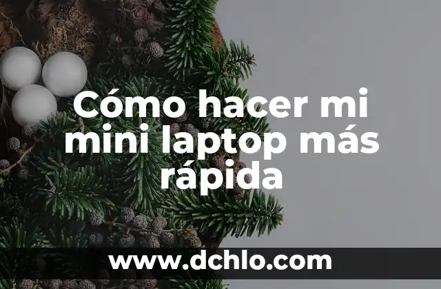 Descubre el Significado de los Nombres y Mucho Más 8 Cómo hacer mi mini laptop más rápida