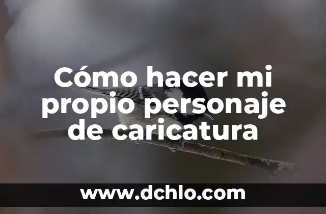 Intervención de un personaje significado: Guía Completa 8 Cómo hacer mi propio personaje de caricatura