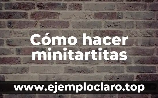 Cómo hacer minitartitas
