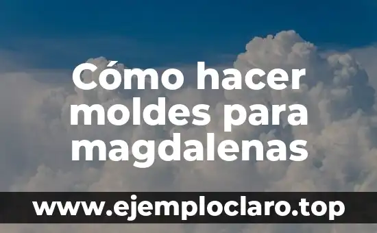 Cómo hacer moldes para magdalenas