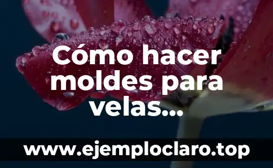 Cómo hacer moldes para velas cuadradas