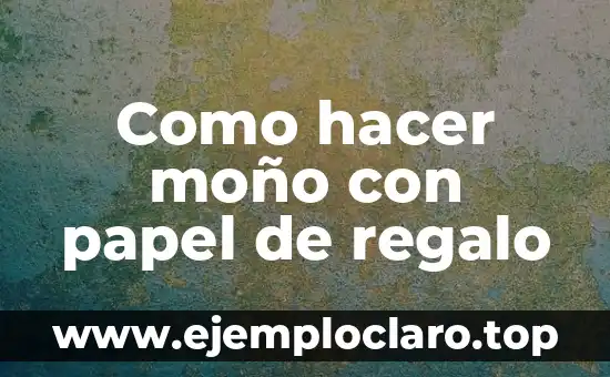 Como hacer moño con papel de regalo