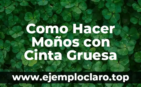 Como Hacer Moños con Cinta Gruesa