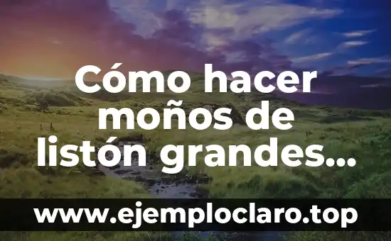 Cómo hacer moños de listón grandes para regalo