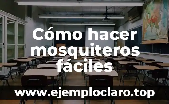 Cómo hacer mosquiteros fáciles