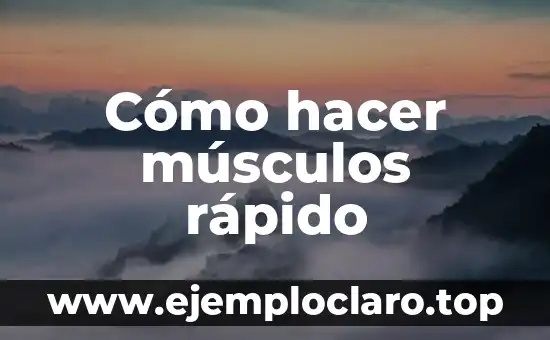 Cómo hacer músculos rápido