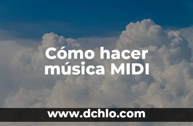 Cómo hacer un remix de música 3 Cómo hacer música MIDI