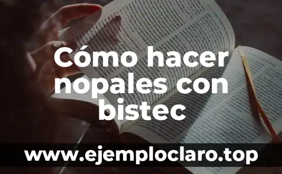 Cómo hacer nopales con bistec