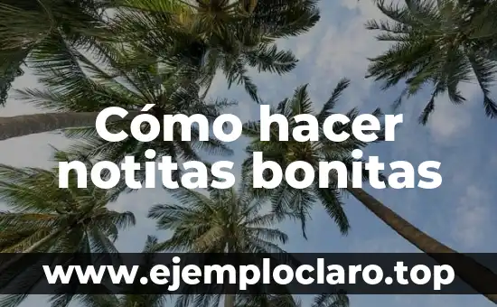 Cómo hacer notitas bonitas