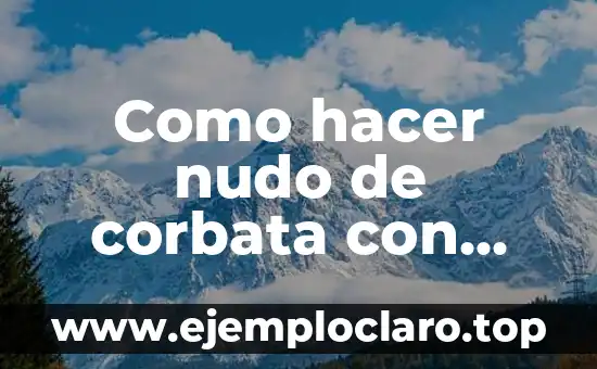 Cómo hacer una corbata para niño 3 Como hacer nudo de corbata con clip