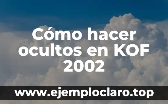 Como hacer los ocultos de KOF 2002 5 Cómo hacer ocultos en KOF 2002