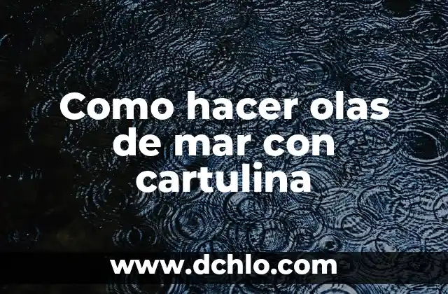 Planta espuma de mar significado 3 Como hacer olas de mar con cartulina