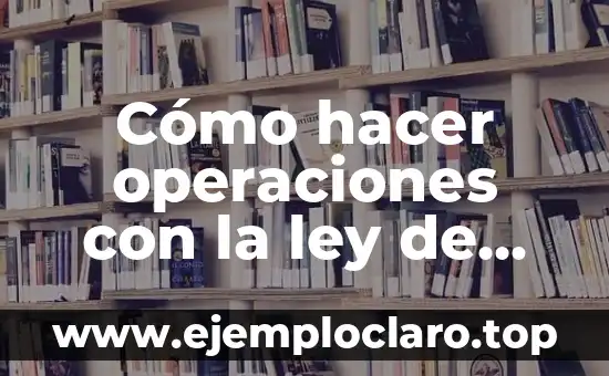 Cómo hacer operaciones con la ley de los signos