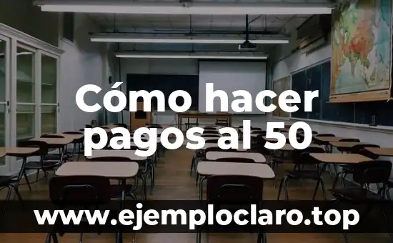 Cómo hacer pagos al 50
