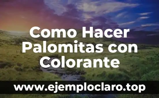 Como Hacer Palomitas con Colorante