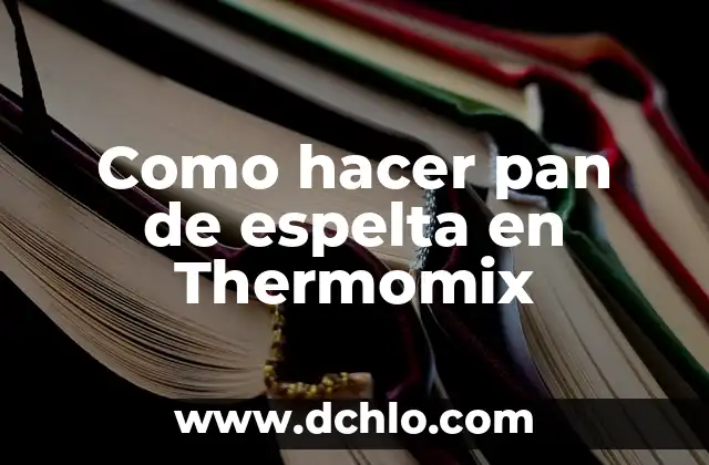 Significado Día de Muertos Pan: Un Símbolo de Tradición y Vida 7 Como hacer pan de espelta en Thermomix