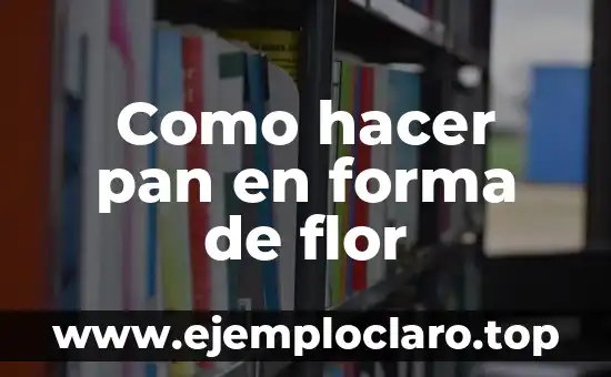Tosca forma de ser significado 4 Como hacer pan en forma de flor