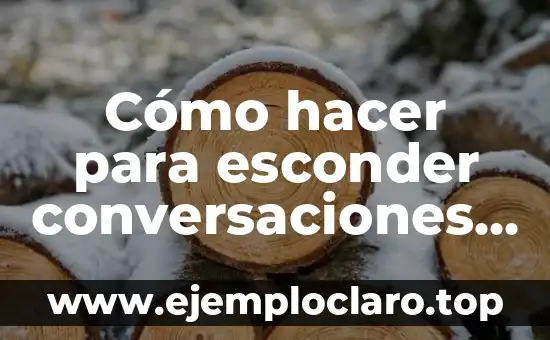 Cómo Ver los Grupos de WhatsApp Sin Ser Admin 5 Cómo hacer para esconder conversaciones en WhatsApp