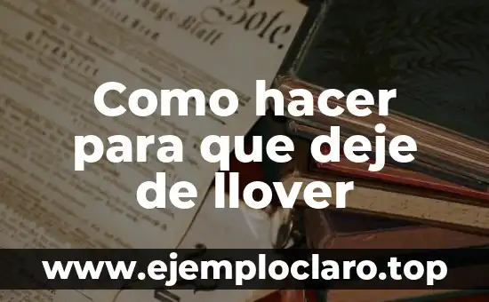 Cómo hacer que mi bebé deje de llorar 7 Como hacer para que deje de llover